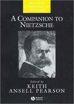 A Companion to Nietzsche (Blackwell Companions to Philosophy)