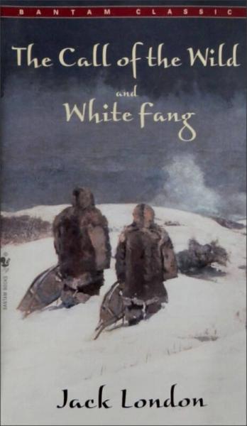 The Call of the Wild ; and, White Fang