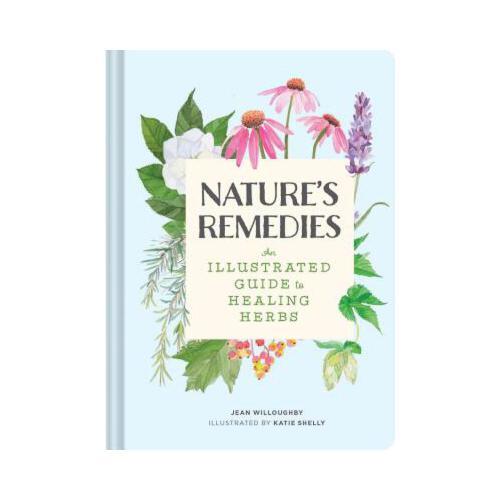 Nature\'s Remedies  An Illustrated Guide to Healing Herbs