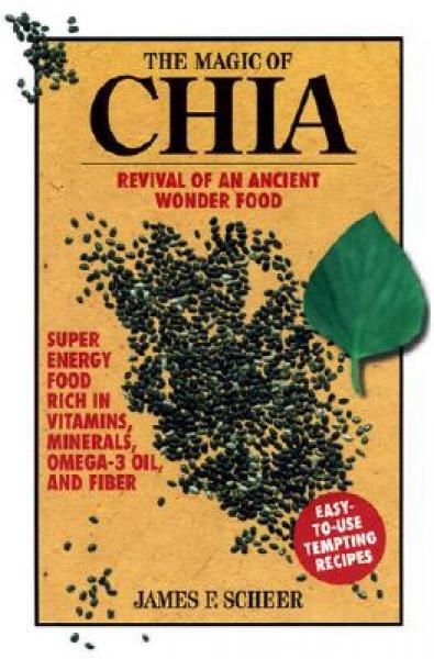 The Magic of Chia: Revival of an Ancient Wonder Food