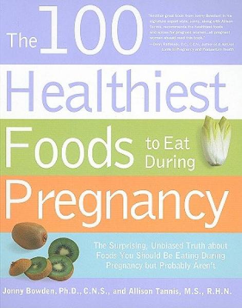The 100 Healthiest Foods to Eat During Pregnancy