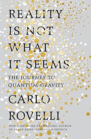 Reality Is Not What It Seems：The Journey to Quantum Gravity