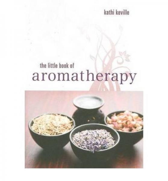 The Little Book of Aromatherapy
