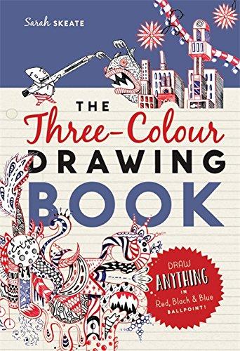 The Three-Colour Drawing Book: Draw anything with red, blue and black ballpoint pens