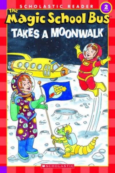 The Magic School Bus Takes a Moonwalk (Level 2)  Scholastic读本系列第二级：神奇校车系列：月球漫步