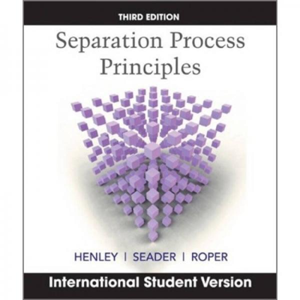 Separation Process Principles[分离过程原理　国际学生版　第3版]