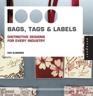 1,000 Bags, Tags, and Labels：Distinctive Design for Every Industry