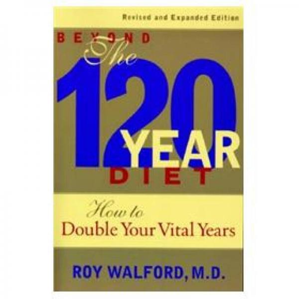 Beyond the 120 Year Diet: How to Double Your Vital Years