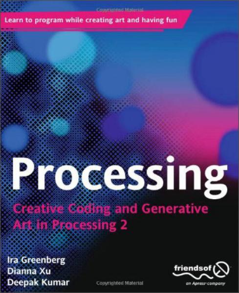 Processing:Creative Coding and Generative Art in Processing, 2nd Edition