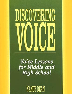 DiscoveringVoice:VoiceLessonsforMiddleandHighSchool