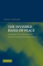 The Invisible Hand of Peace：capitalism, the war machine, and international relations theory