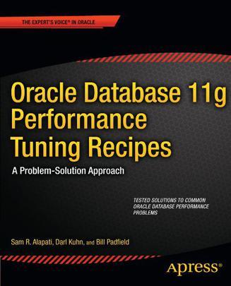 Oracle Database 11g Performance Tuning Recipes：A Problem-Solution Approach