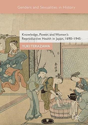 Knowledge, Power, and Women's Reproductive Health in Japan, 1690–1945