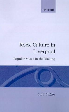 Rock Culture in Liverpool：Popular Music in the Making