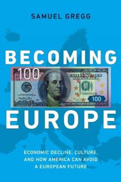 Becoming Europe: Economic Decline, Culture, and America's Future