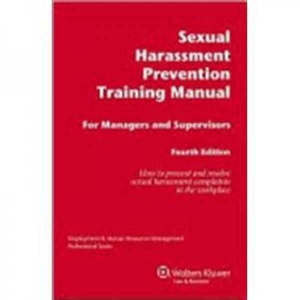 Sexual Harassment Prevention Training Manual for Managers and Supervisors Fourth Edition