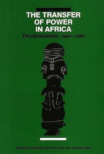 The Transfer of Power in Africa：Decolonization 1940-1960