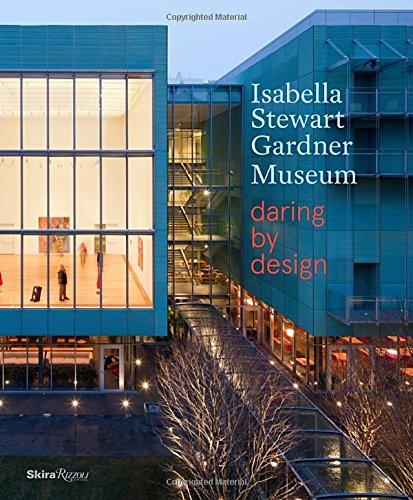 Isabella Stewart Gardner Museum: Daring by Design
