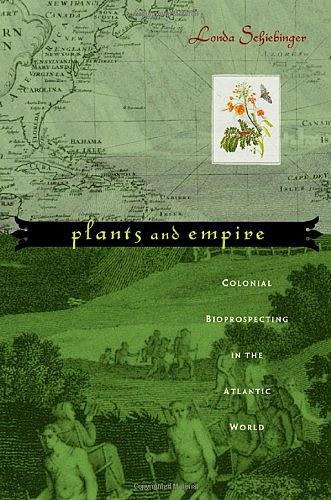 Plants and Empire：Colonial Bioprospecting in the Atlantic World