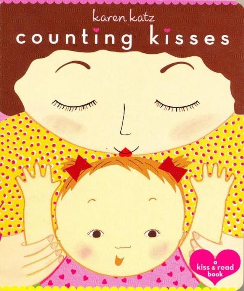 Counting Kisses: A Kiss & Read Book  数数亲吻宝宝的次数：亲宝宝&阅读书(妈咪说故事)