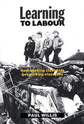 Learning to Labour：How Working Class Kids Get Working Class Jobs