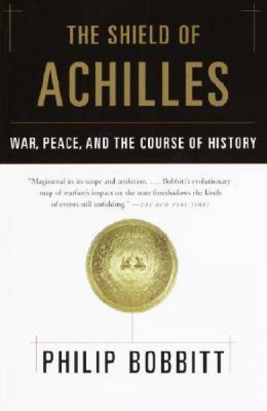 The Shield of Achilles: War, Peace, and the Course of History