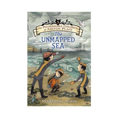 The Incorrigible Children of Ashton Place: Book V  The Unmapped Sea 