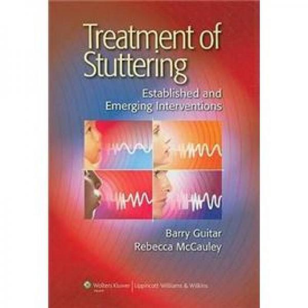 Treatment of Stuttering: Established and Emerging Interventions 口吃治疗