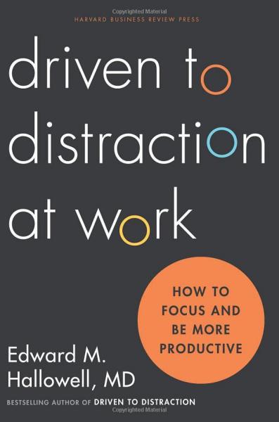 Driven to Distraction at Work