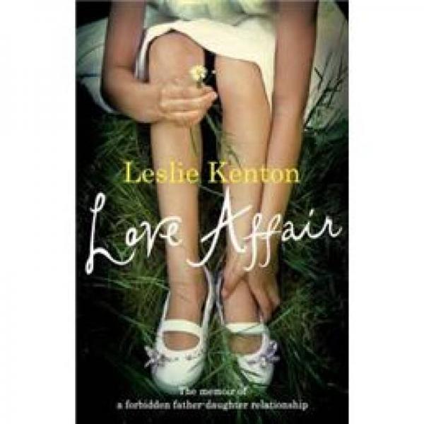 Love Affair : The memoir of a forbidden Father-Daughter Relationship