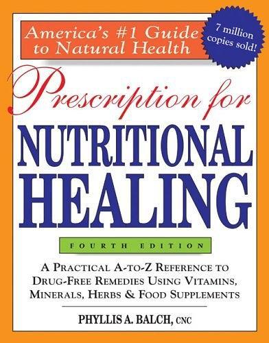 Prescription for Nutritional Healing, 4th Edition