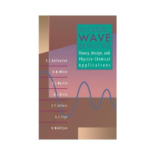 Acoustic Wave Sensors: Theory, Design, & Physico-Chemical Applications