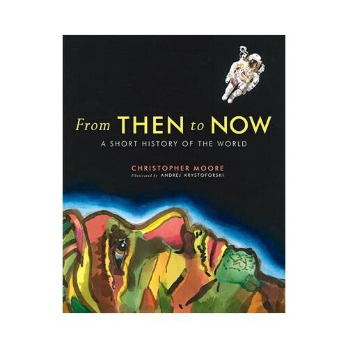 From Then to Now  A Short History of the World