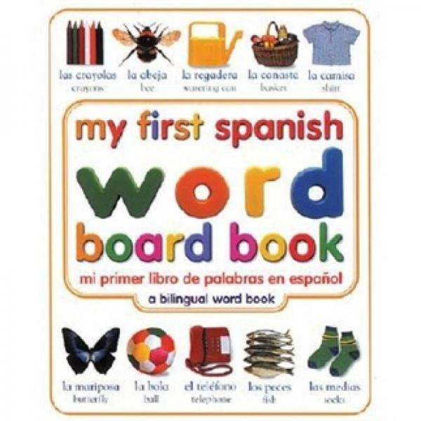 My First Spanish Word Board Book/Mi Primer Libro de Palabras En Espanol