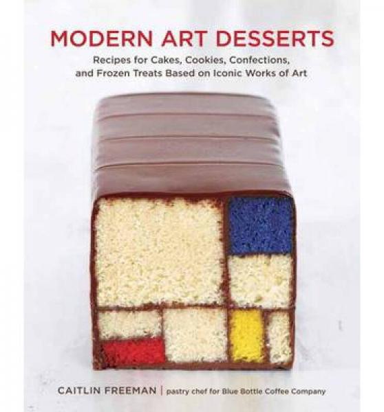 Modern Art Desserts：Recipes for Cakes, Cookies, Confections, and Frozen Treats Based on Iconic Works of Art