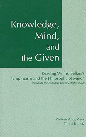 Knowledge, Mind, and the Given：Reading Wilfrid Sellars's 