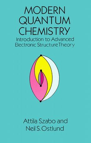 Modern Quantum Chemistry：Introduction to Advanced Electronic Structure Theory