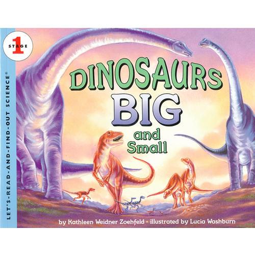 Dinosaurs Big and Small (Let's Read and Find Out)  自然科学启蒙1：大恐龙与小恐龙