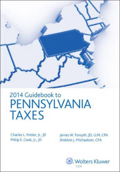 2014 Guidebook to Pennsylvania Taxes[宾夕法尼亚州税收解读(2014年版)]