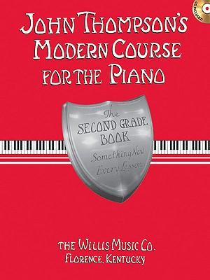 JohnThompson'sModernCourseforthePiano:TheSecondGradeBook[WithCD]