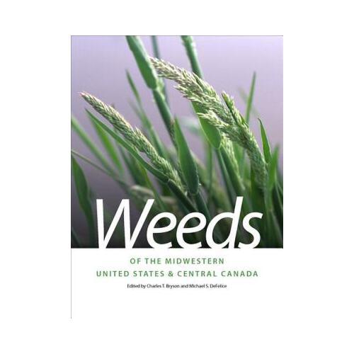 Weeds of the Midwestern United States & Central Canada