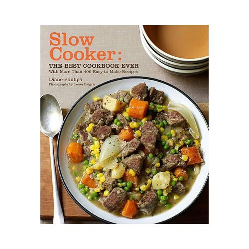 Slow Cooker  The Best Cookbook Ever with More Than 400 Easy-to-Make Recipes