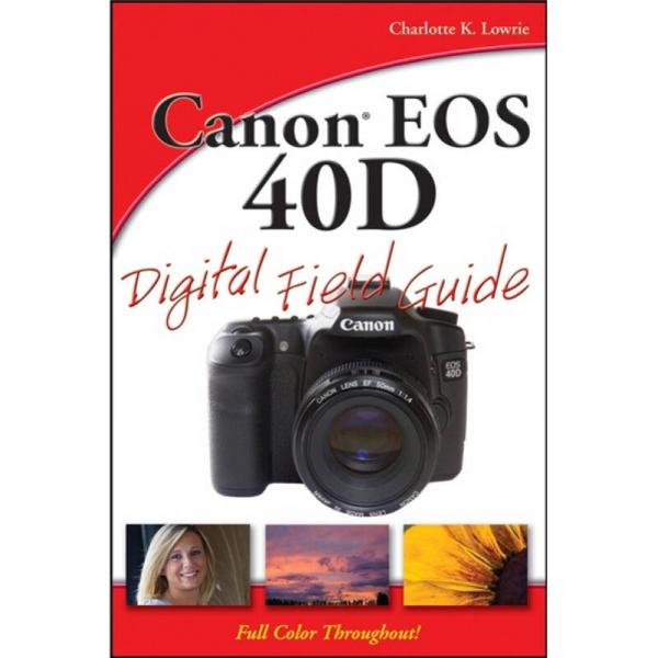 Canon EOS 40D Digital Field Guide  佳能相機(jī) EOS 40D 實(shí)用指南