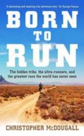 Born to Run：The Rise of Ultra-running and the Super-athlete Tribe