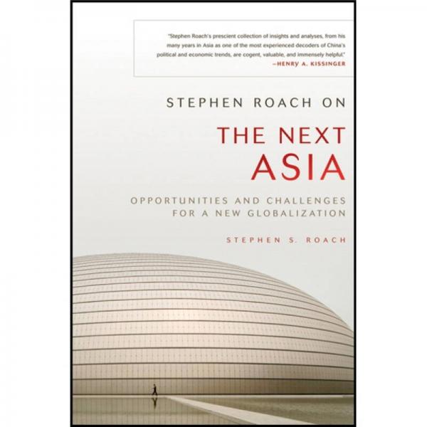 Stephen Roach on the Next Asia: Opportunities and Challenges for a New Globalization