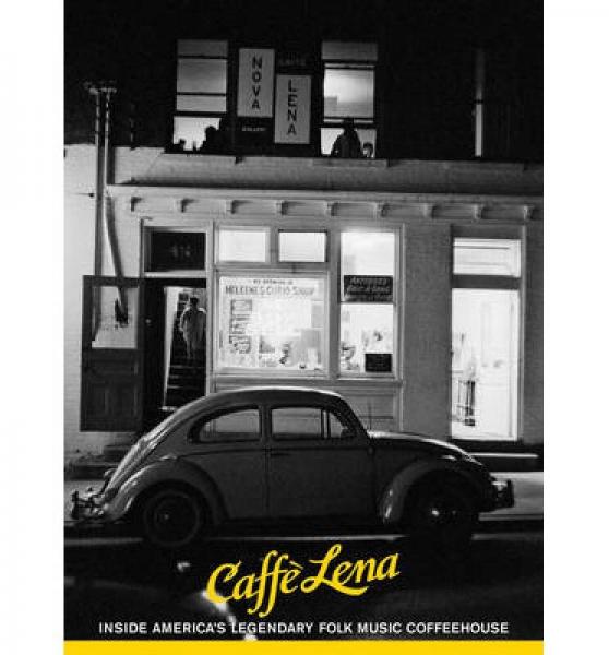 Caffe Lena: Inside America's Legendary Folk Musi