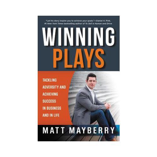 Winning Plays  Tackling Adversity and Achieving Success in Business and in Life