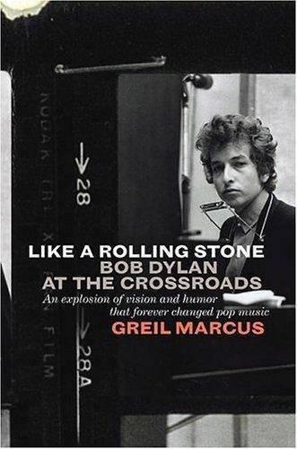 Like A Rolling Stone：Bob Dylan at the Crossroads