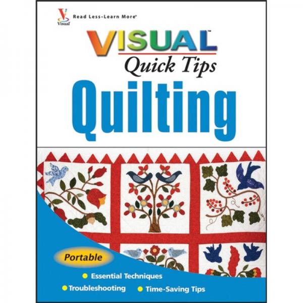 Quilting VISUALTM Quick Tips[绗缝可视化速成秘诀：工艺、爱好/棉被与绗缝(丛书)]