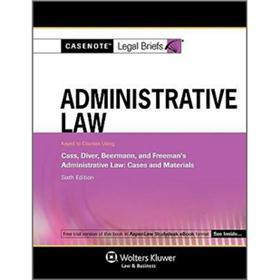 CasenoteLegalBriefs:AdministrativeLawKeyedtoCass,Diver&Beermann,6thEd.
